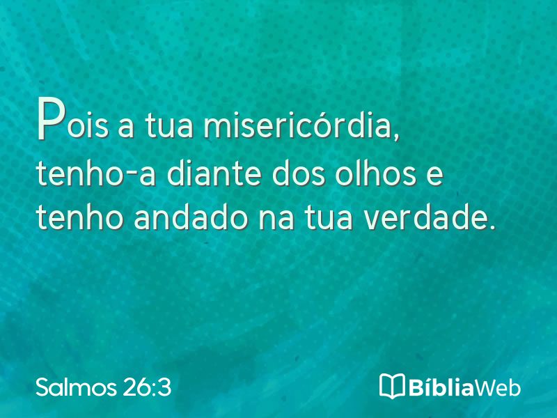 Salmos 26:3 em imagem para compartilhar