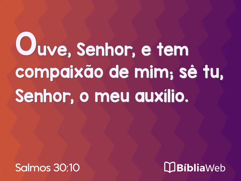 Salmos 30:10 em imagem para compartilhar