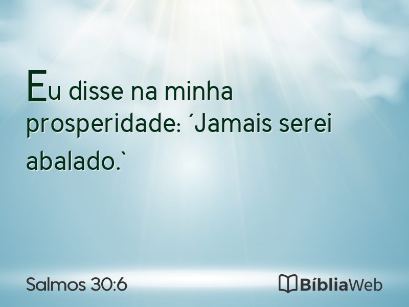 Salmos 30:6 em imagem para compartilhar