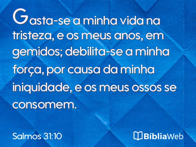 Salmos 31:10 em imagem para compartilhar