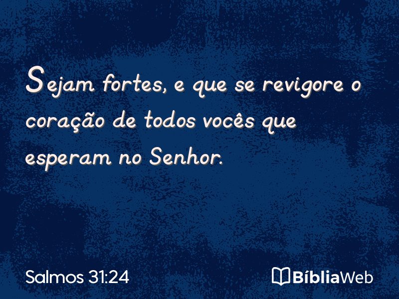 Salmos 31:24 em imagem para compartilhar