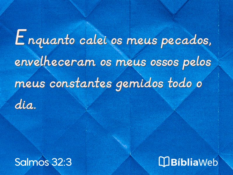 Salmos 32:3 em imagem para compartilhar