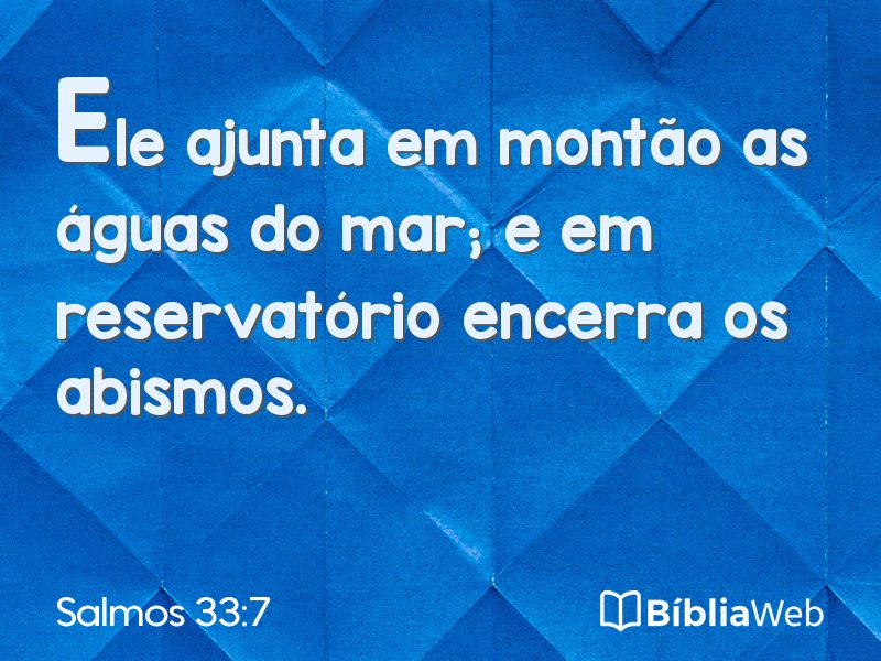 Salmos 33:7 em imagem para compartilhar