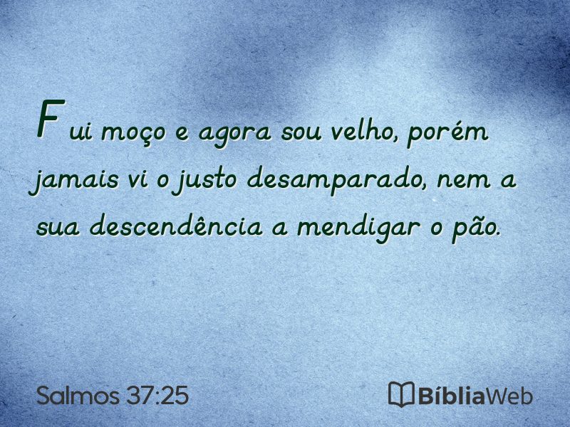 Salmos 37:25 em imagem para compartilhar