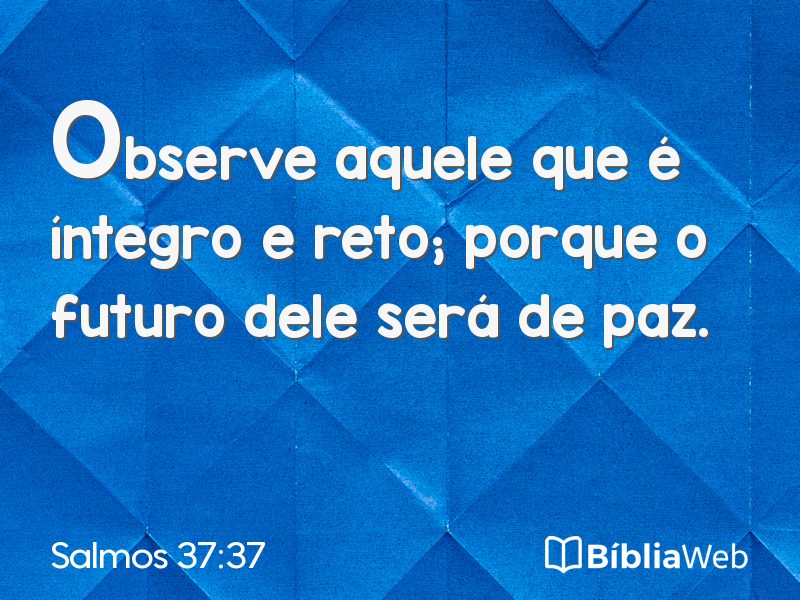 Salmos 37:37 em imagem para compartilhar