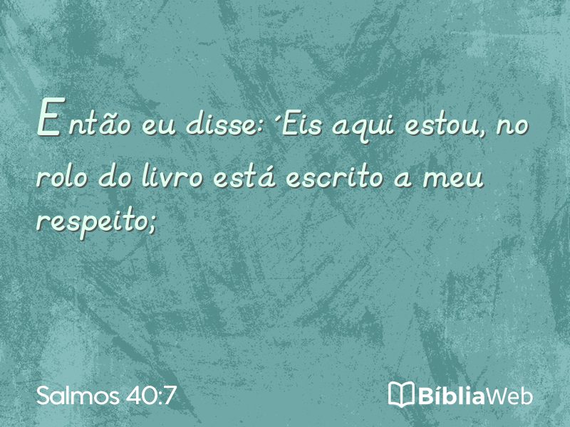 Salmos 40:7 em imagem para compartilhar