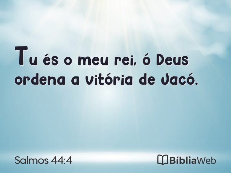 Salmos 44:4 em imagem para compartilhar