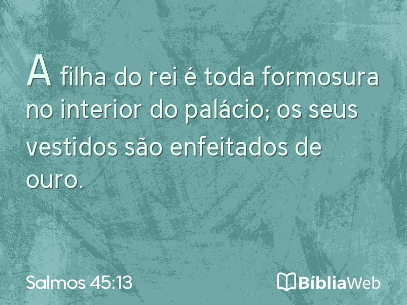 Salmos 45:13 em imagem para compartilhar