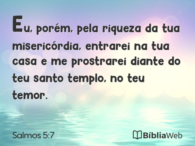 Salmos 5:7 em imagem para compartilhar