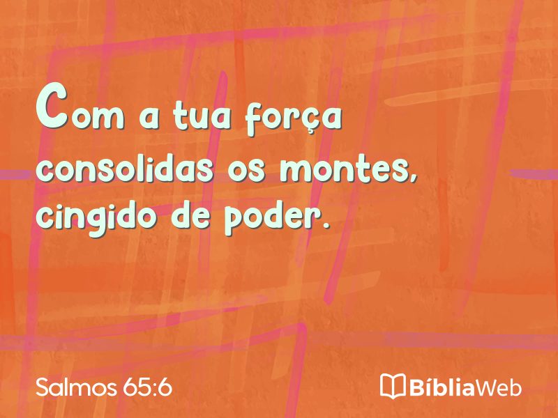 Salmos 65:6 em imagem para compartilhar
