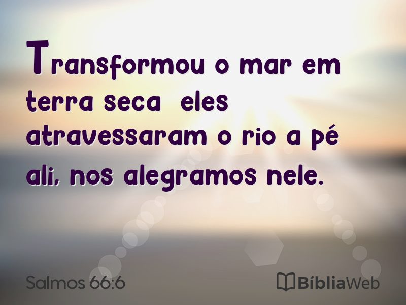 Salmos 66:6 em imagem para compartilhar