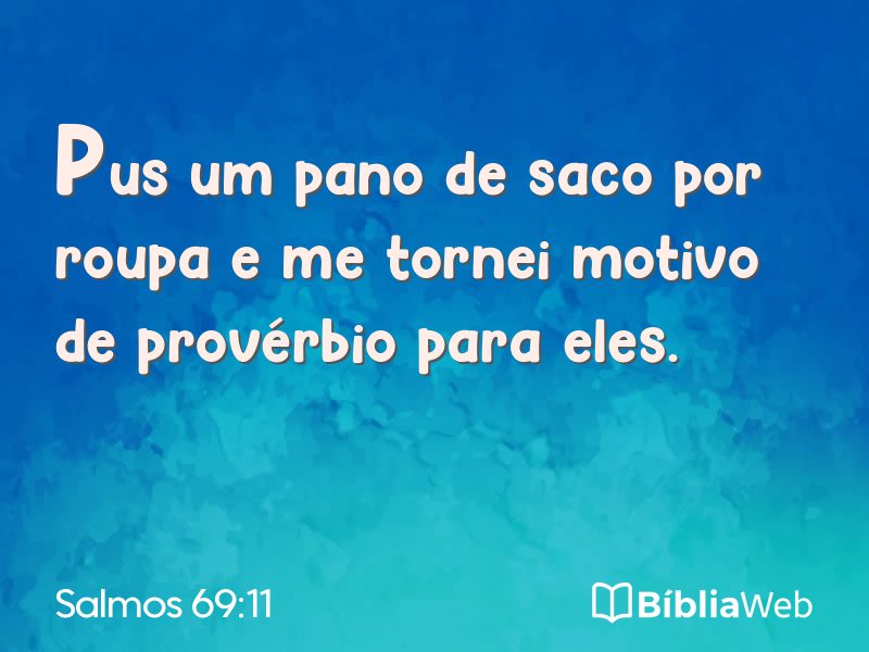 Salmos 69:11 em imagem para compartilhar