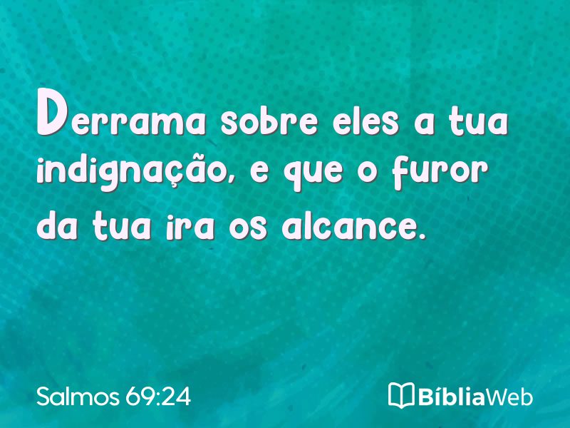 Salmos 69:24 em imagem para compartilhar