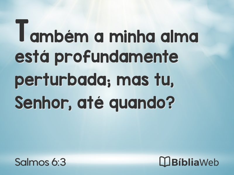 Salmos 6:3 em imagem para compartilhar