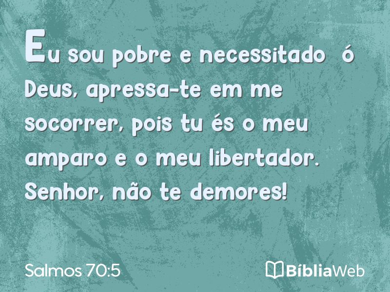 Salmos 70:5 em imagem para compartilhar