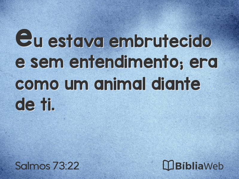 Salmos 73:22 em imagem para compartilhar