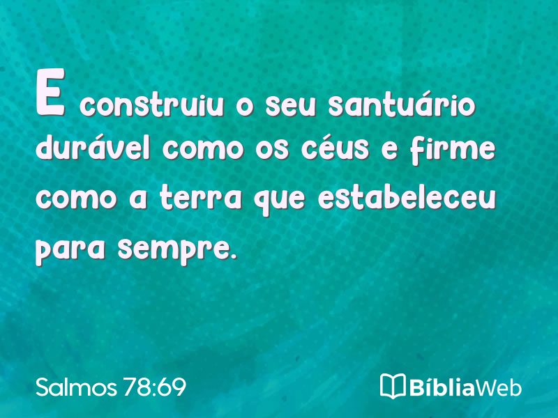 Salmos 78:69 em imagem para compartilhar