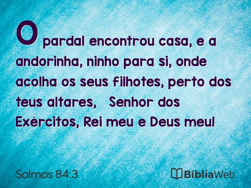 Salmos 84:3 em imagem para compartilhar