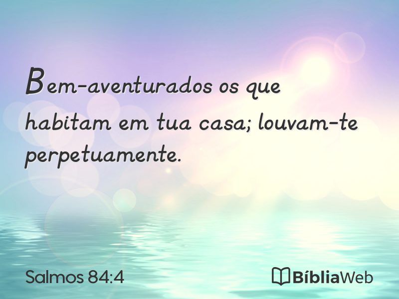 Salmos 84:4 em imagem para compartilhar
