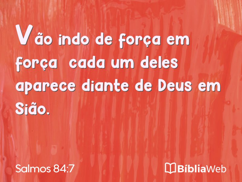 Salmos 84:7 em imagem para compartilhar