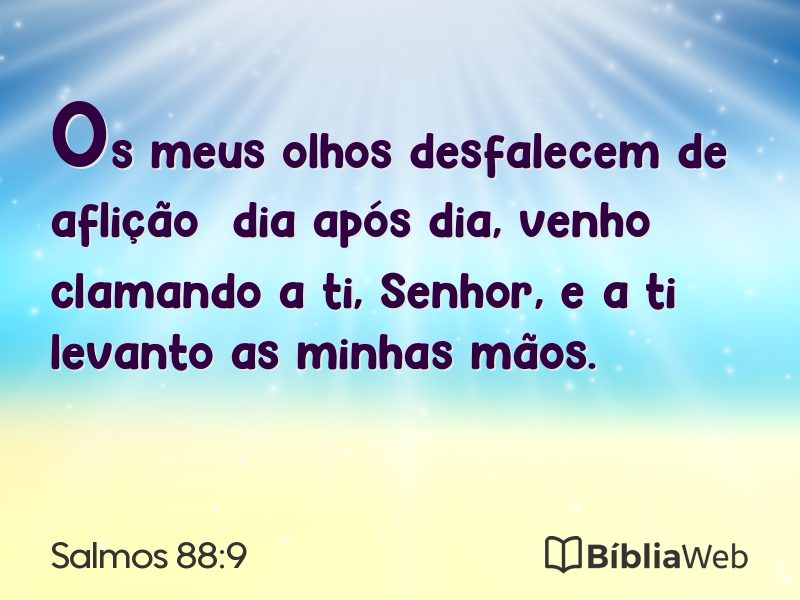 Salmos 88:9 em imagem para compartilhar