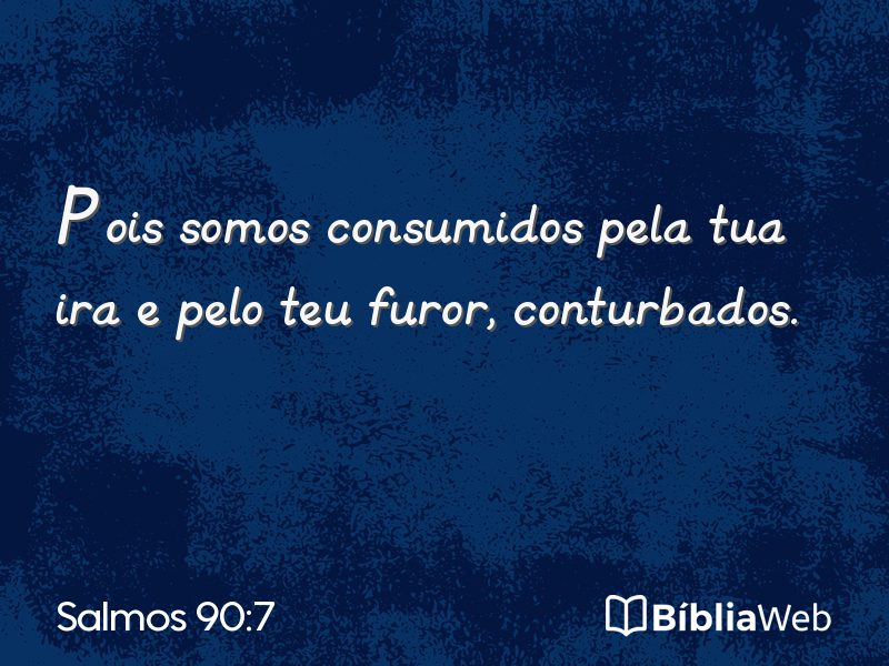 Salmos 90:7 em imagem para compartilhar
