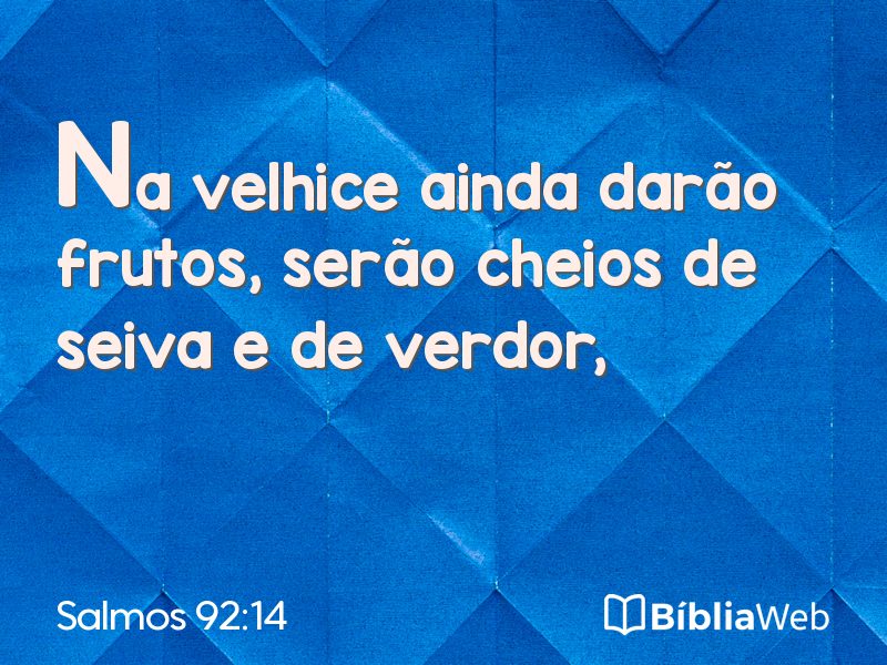Salmos 92:14 em imagem para compartilhar