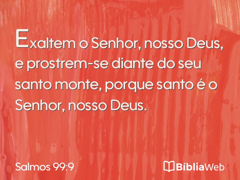 Salmos 99:9 em imagem para compartilhar