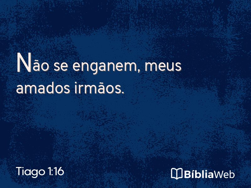Tiago 1:16 em imagem para compartilhar