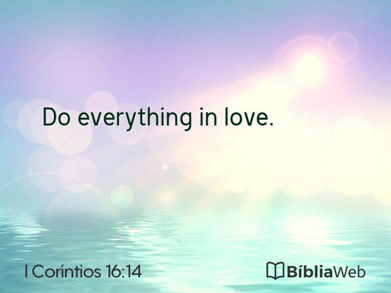 I Coríntios 16:14 em imagem para compartilhar