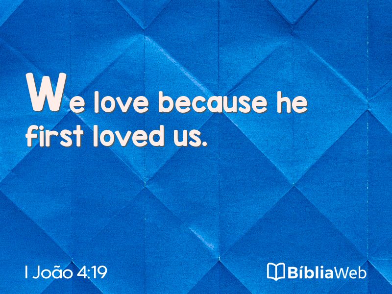 I João 4:19 em imagem para compartilhar