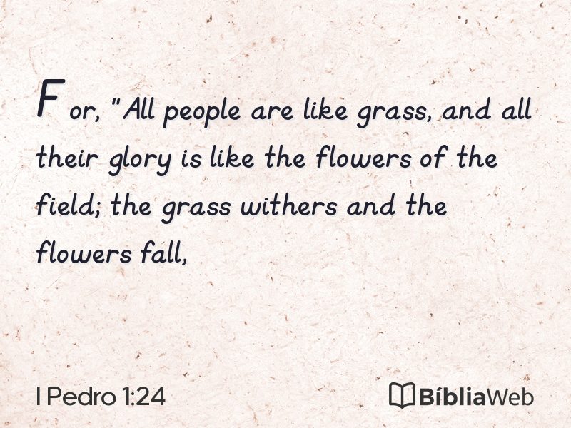 I Pedro 1:24 em imagem para compartilhar