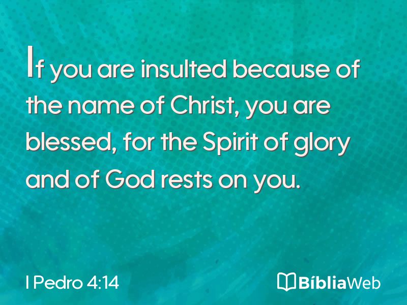 I Pedro 4:14 em imagem para compartilhar
