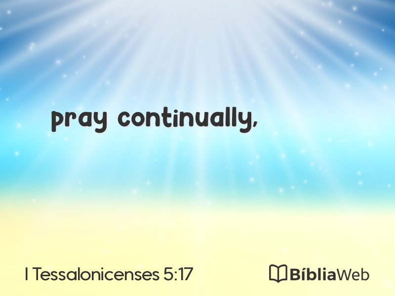 I Tessalonicenses 5:17 em imagem para compartilhar