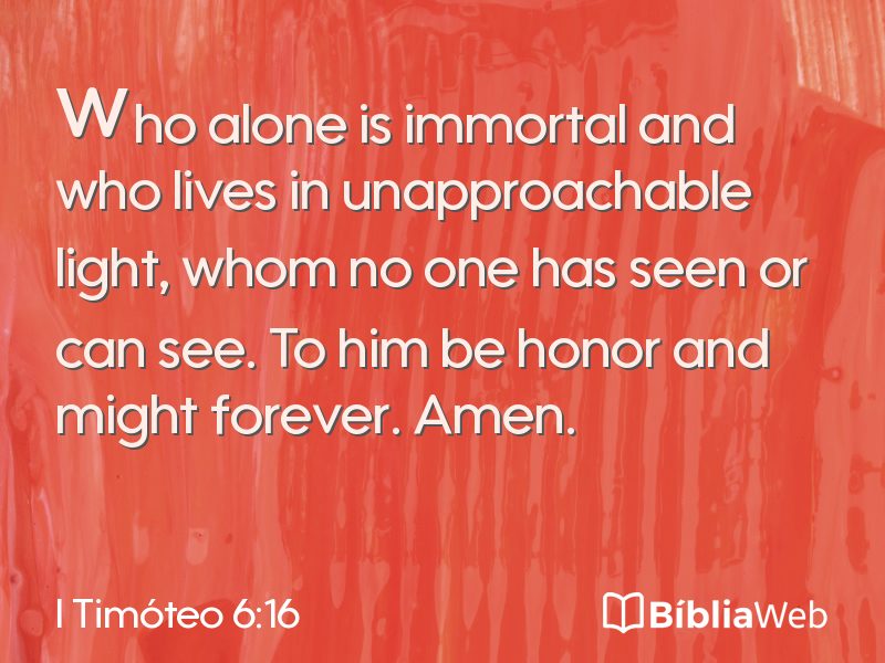 I Timóteo 6:16 em imagem para compartilhar