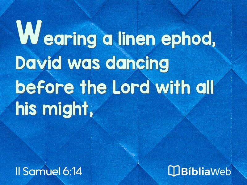 II Samuel 6:14 em imagem para compartilhar