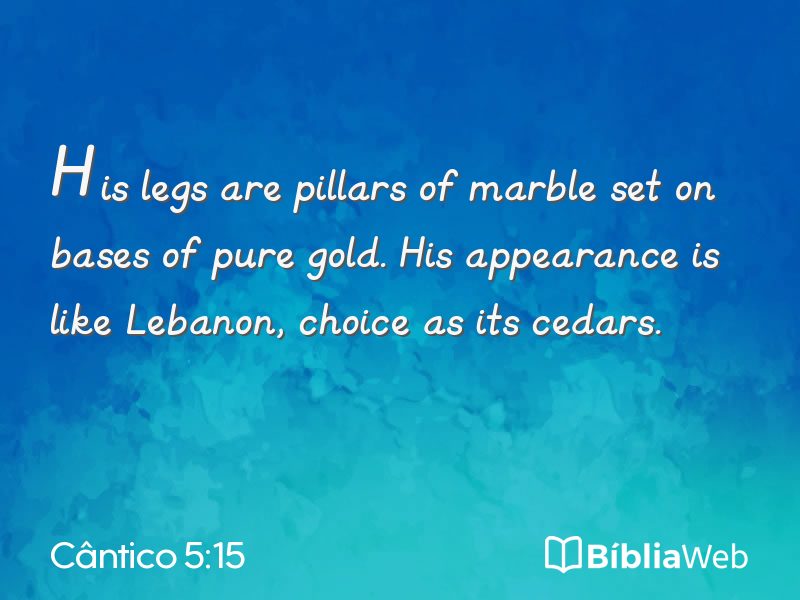 Cântico 5:15 em imagem para compartilhar