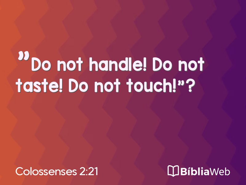 Colossenses 2:21 em imagem para compartilhar