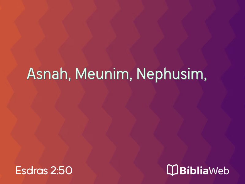 Esdras 2:50 em imagem para compartilhar