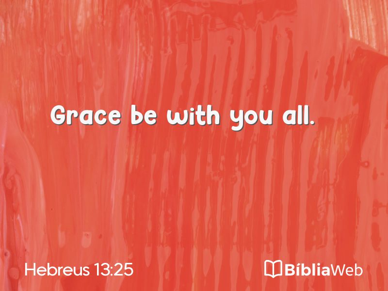Hebreus 13:25 em imagem para compartilhar