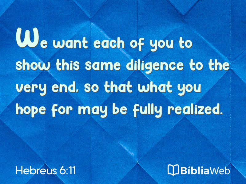 Hebreus 6:11 em imagem para compartilhar