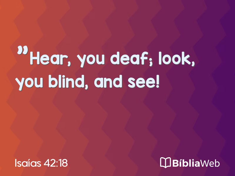 Isaías 42:18 em imagem para compartilhar