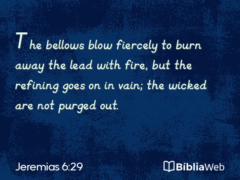 Jeremias 6:29 em imagem para compartilhar