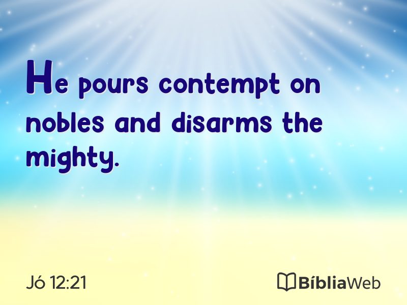 Jó 12:21 em imagem para compartilhar