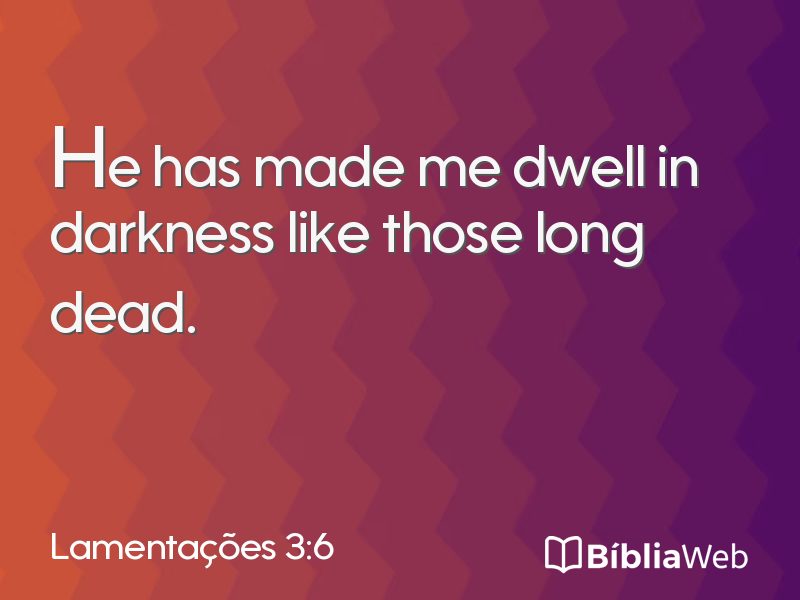 Lamentações 3:6 em imagem para compartilhar