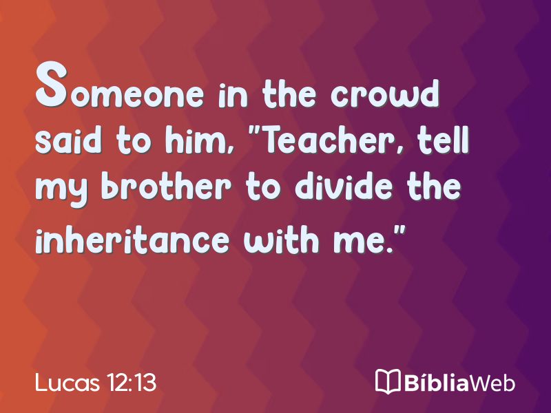 Lucas 12:13 em imagem para compartilhar