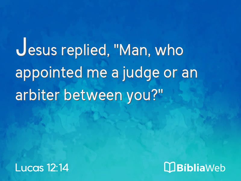 Lucas 12:14 em imagem para compartilhar