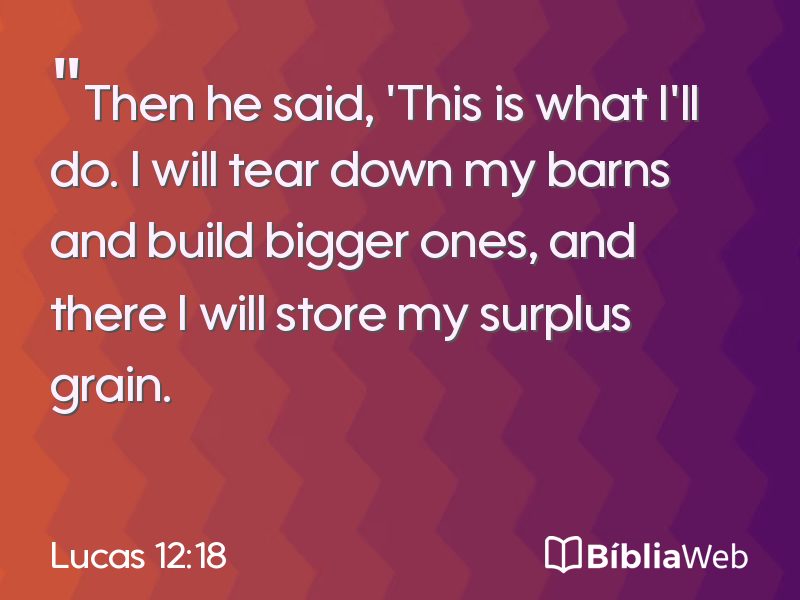 Lucas 12:18 em imagem para compartilhar