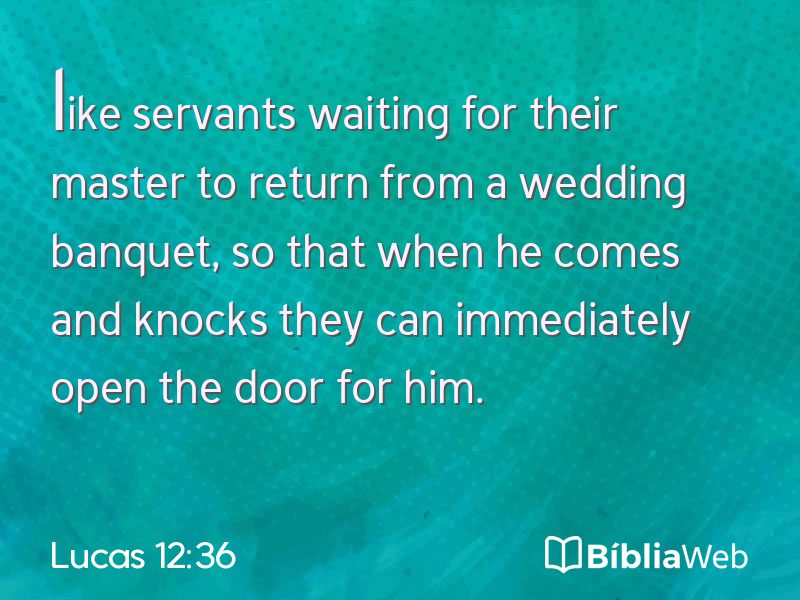 Lucas 12:36 em imagem para compartilhar