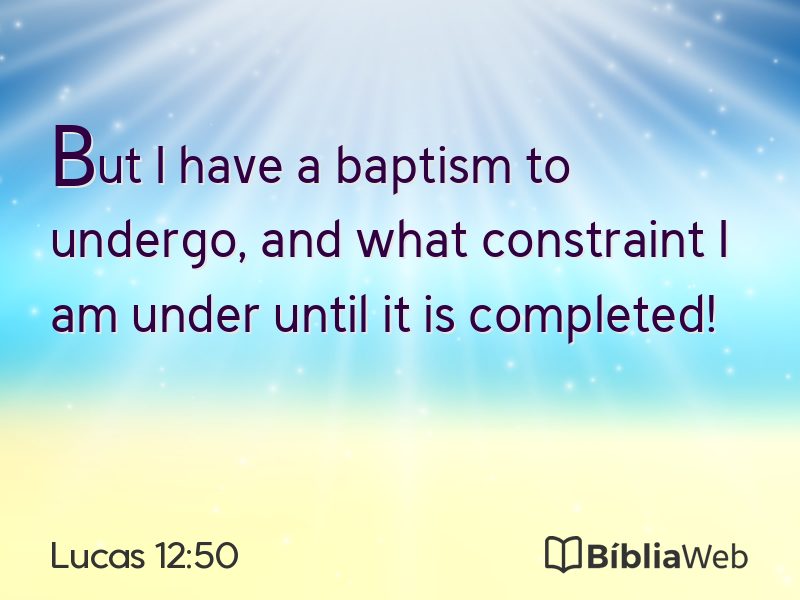 Lucas 12:50 em imagem para compartilhar